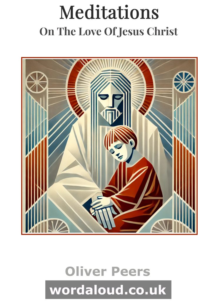 Meditations On The Love Of Jesus Christ | Bible Verses | Reflections On The Gospel | Prayer With Jesus