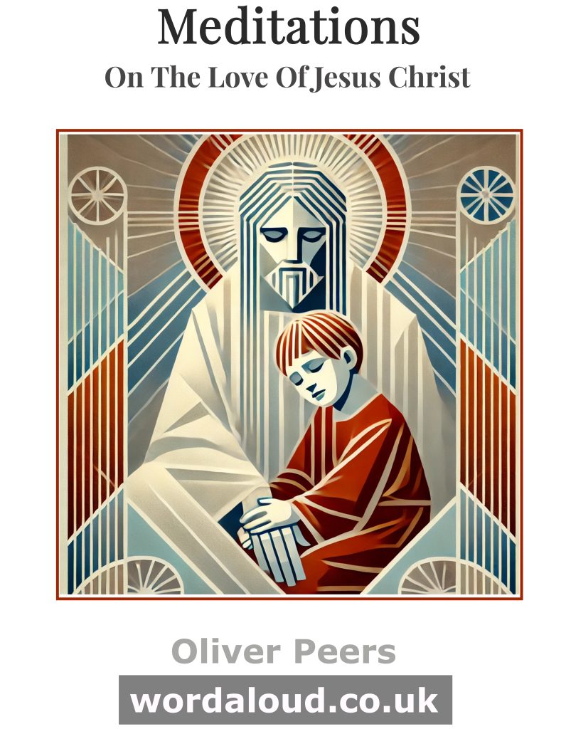 Meditations On The Love Of Jesus Christ | Bible Verses | Reflections On The Gospel | Prayer With Jesus