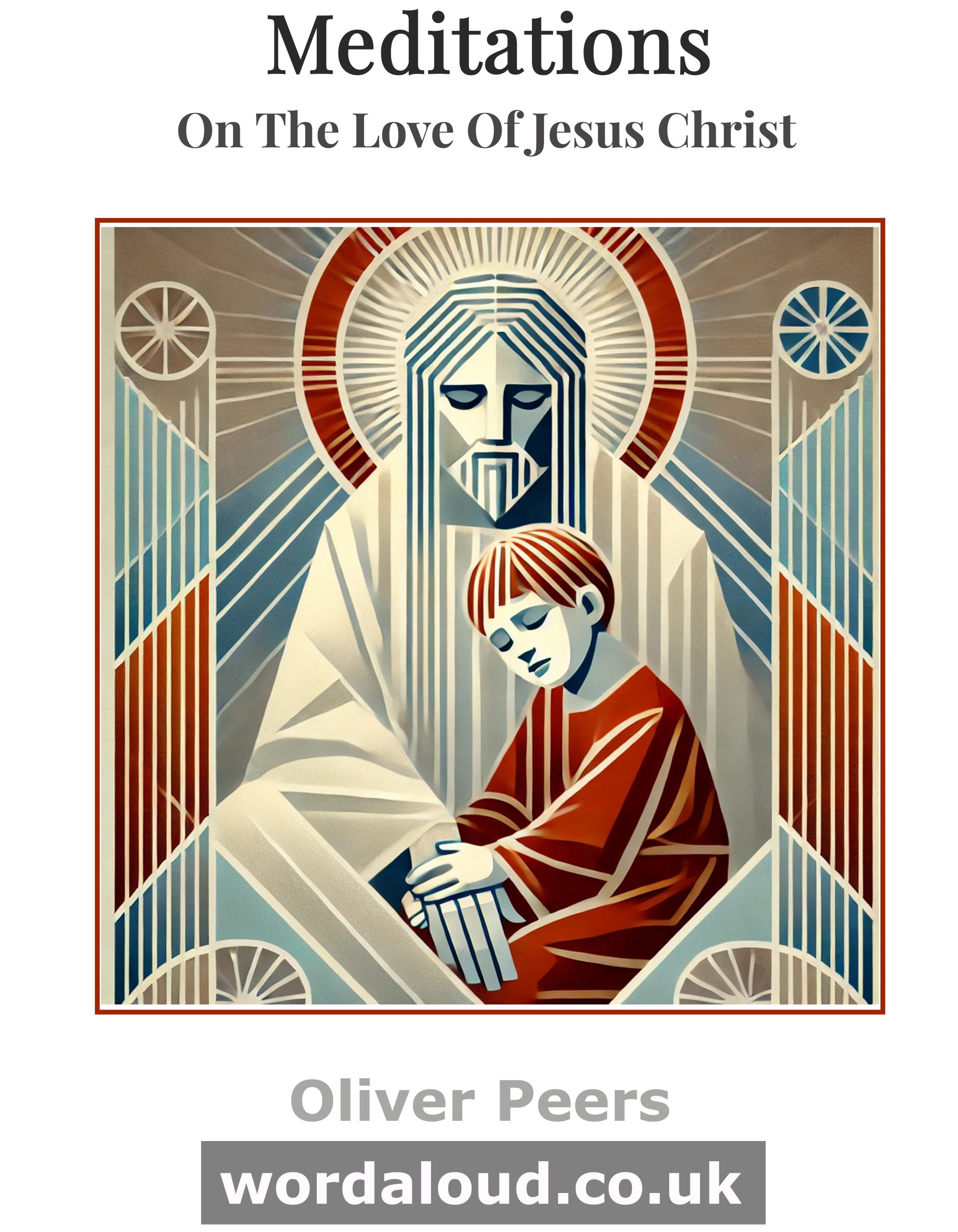 Meditations On The Love Of Jesus Christ | Bible Verses | Reflections On The Gospel | Prayer With Jesus