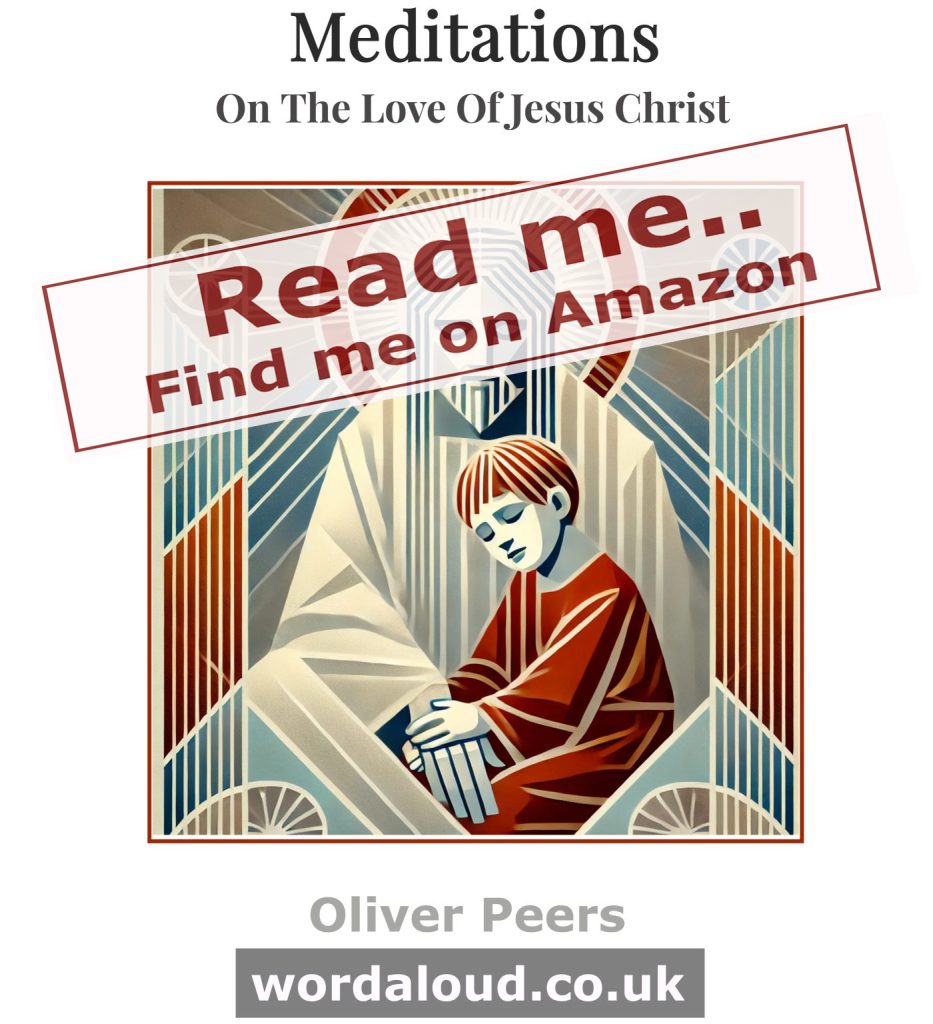 Meditations On The Love Of Jesus Christ | Word Aloud | Prayer And Reflection
